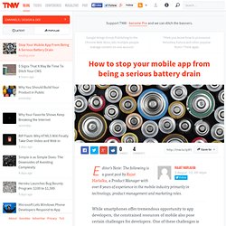 Stop Your Mobile App From Being A Serious Battery Drain