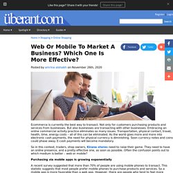 Web Or Mobile To Market A Business? Which One Is More Effective?