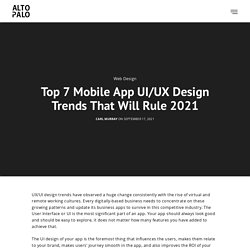 Top 7 Mobile App UI/UX Design Trends That Will Rule 2021