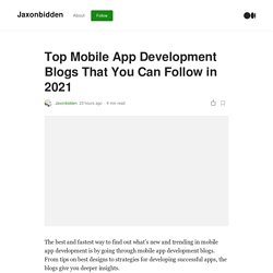 Top Mobile App Development Blogs That You Can Follow in 2021
