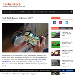 Top 5 Mobile Devices for Gaming in 2019 - FarhanTech