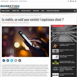 Le mobile, un outil pour enrichir l expérience client