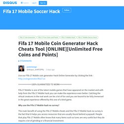 Fifa 17 Mobile Coin Generator Hack Cheats Tool [ONLINE][Unlimited Free Coins and Points]