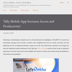 Tally Mobile App Increases Access and Productivity!