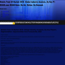 Mobile Point Of Market 2018- Global Industry Analysis, By Key Pl