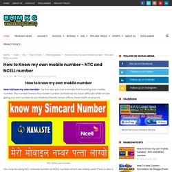 How to Know my own mobile number - NTC and NCELL number - B K G