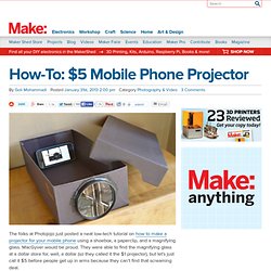 How-To: $5 Mobile Phone Projector
