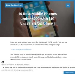 10 Best Mobile Phones under 5000 with [4G VoLTE + 1/2GB RAM] - BestProMarket