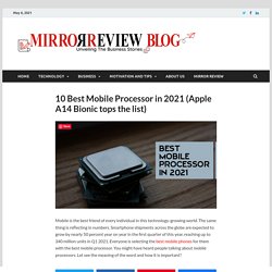 10 Best Mobile Processor in 2021 (Apple A14 Bionic tops the list)