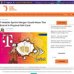 T-Mobile-Sprint Merger Could Mean The End of A Physical SIM Card
