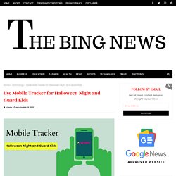 Use Mobile Tracker for Halloween Night and Guard Kids