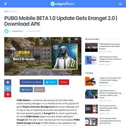 PUBG Mobile BETA 1.0 Update Gets Erangel 2.0