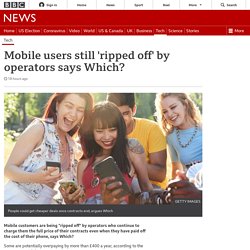 Mobile users still 'ripped off' by operators says Which?