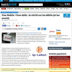 Free Mobile / Free ADSL : la vérité sur les débits (et les soucis) - Un opérateur en manque d'amour