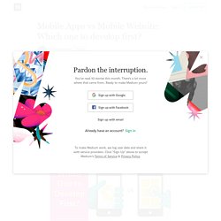 Mobile Apps vs Mobile Website: Which one to develop first?