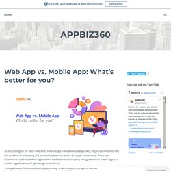 Web App vs. Mobile App: What’s better for you? – appbiz360