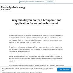 Why should you prefer a Groupon clone application for an online business? – MobileAppTechnology