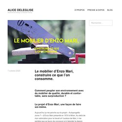 Le mobilier d’Enzo Mari, construire ce que l’on consomme. – ALICE DELEGLISE