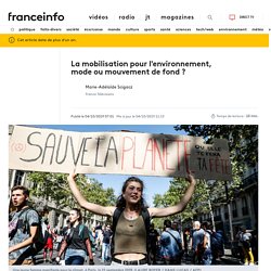 Interview d'Alexis Vrignon - France Info - Octobre 2019 - La mobilisation pour l'environnement, mode ou mouvement de fond ?