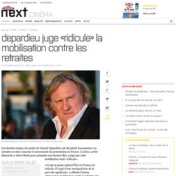 Depardieu juge «ridicule» la mobilisation contre les retraites