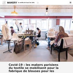 Covid-19 : les makers parisiens du textile se mobilisent pour la fabrique de blouses pour les personnels soignants : Makery