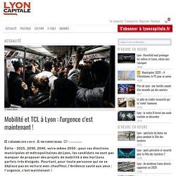 7-Mobilité et TCL à Lyon : l'urgence c'est maintenant !