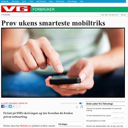 Prøv ukens smarteste mobiltriks - VG Nett om Mobil- og teleguider