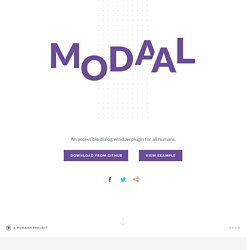 Modaal is a WCAG 2.0 Level AA accessible modal plugin
