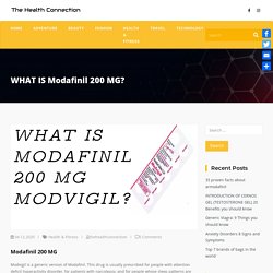 WHAT IS Modafinil 200 MG? - The Health Connection