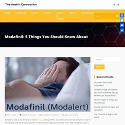 Modafinil: 5 Things You Should Know About - The Health Connection