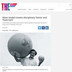 Mooc model creates disciplinary ‘haves’ and ‘have-nots’