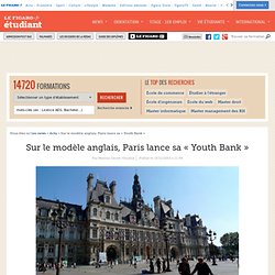 Sur le modèle anglais, Paris lance sa « Youth Bank »