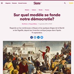 Sur quel modèle se fonde notre démocratie?