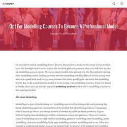 Opt For Modelling Courses To Become A Professional Model