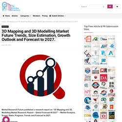 3D Mapping and 3D Modelling Market Future Trends, Size Estimation, Growth Outlook and Forecast to 2027.