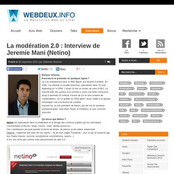 La modération 2.0 : Interview de Jeremie Mani (Netino)