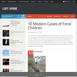 10 Modern Cases of Feral Children