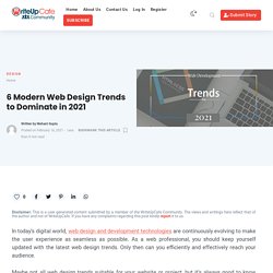 6 Modern Web Design Trends to Dominate in 2021
