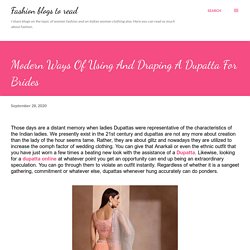 Modern Ways Of Using And Draping A Dupatta For Brides
