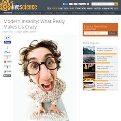 Modern Insanity: What Really Makes Us Crazy