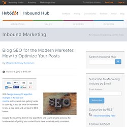 Blog SEO for the Modern Marketer: How to Optimize Your Posts