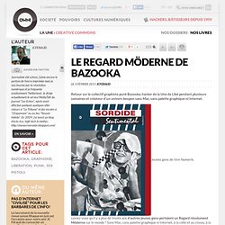 Le regard Möderne de Bazooka » Article » OWNI, Digital Journalism