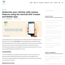 Modernize your vehicles with various features using the VoxTrail GPSTracker and Mobile App!