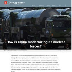 How is China modernizing its nuclear forces?