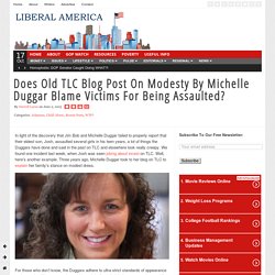 Does Old TLC Blog Post On Modesty By Michelle Duggar Blame Victims For Being Assaulted?