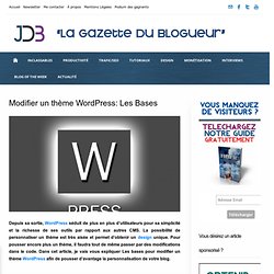 Les bases pour modifier un thème Wordpress - Le Journal du Blogueur