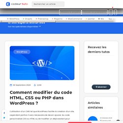 Comment modifier du code HTML, CSS ou PHP dans WordPress ? — Tutoriels CMS, par Codeur.com