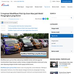 5 Inspirasi Modifikasi Pick Up Gran Max Jadi Mobil Pengangkut ...