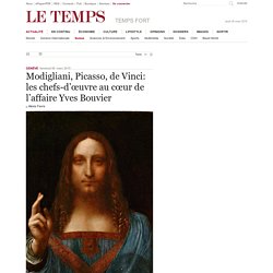 Modigliani, Picasso, de Vinci: les chefs-d’œuvre au cœur de l’affaire Yves Bouvier