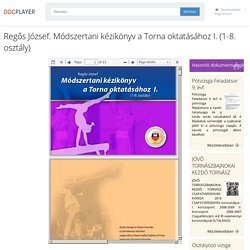 Regős József. Módszertani kézikönyv a Torna oktatásához I. (1-8. osztály) - PDF